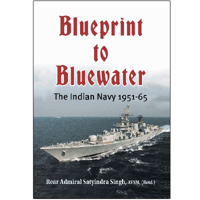 Blueprint to Bluewater: The Indian Navy 1951-65