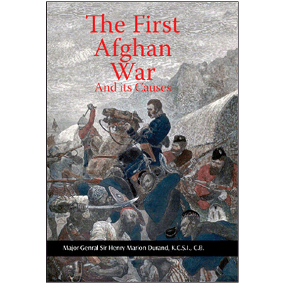The First Afghan War And its Causes