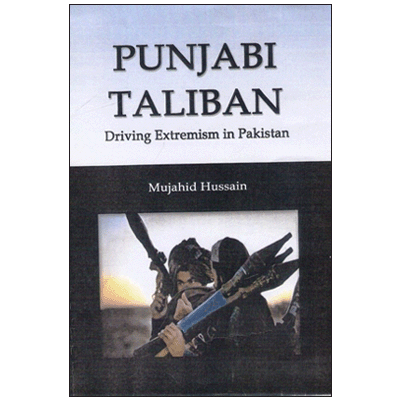 Punjabi Taliban: Driving Extremism in Pakistan