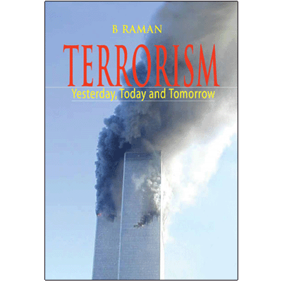 Terrorism: Yesterday, Today and Tomorrow